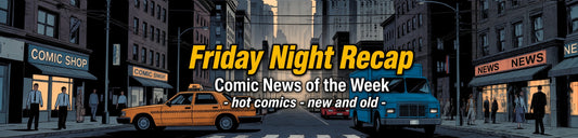 Friday Night Comics - Recap !!